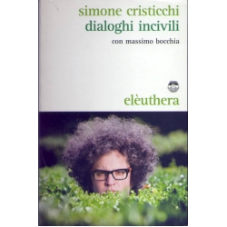 Simone Cristicchi - Dialoghi incivili  + CD con Massimo Bocchia 